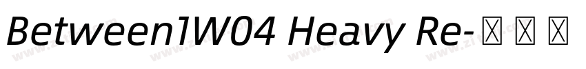Between1W04 Heavy Re字体转换